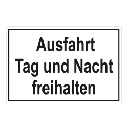 Hinweisschild "Ausfahrt Tag und Nacht freihalten"