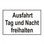 Hinweisschild "Ausfahrt Tag und Nacht freihalten"