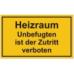 Hinweisschild "Heizraum - Unbefugten ist der Zutritt verboten"