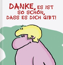 Danke, es ist so sch�n, dass es Dich gibt!
