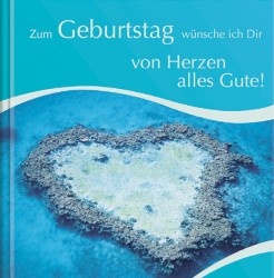 Zum Geburtstag w�nsche ich Dir von Herzen alles Gute!