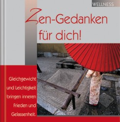 Wellness - Geschenkbuch Zen-Gedanken f�r dich!
